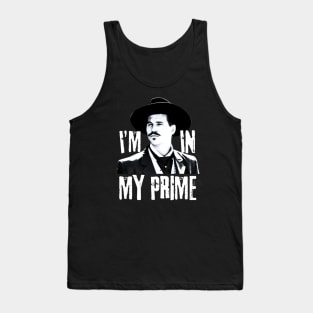 Im in my prime, doc holliday, tombstone Tank Top